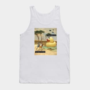 you guys quack me up giant duck, romans and ufos Tank Top